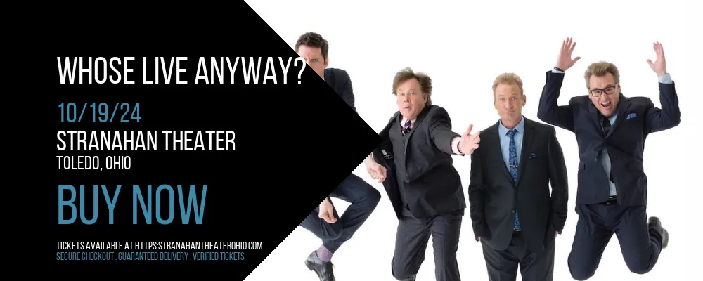 Whose Live Anyway? at Stranahan Theater